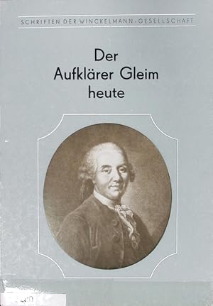 Bild des Verkufers fr Aufklrer Gleim heute. Schriften der Winckelmann-Gesellschaft ; 10. zum Verkauf von Antiquariat Bookfarm