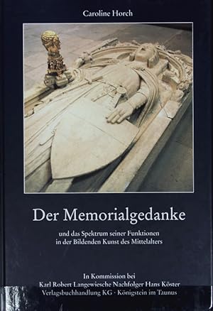 Seller image for Memorialgedanke und das Spektrum seiner Funktionen in der Bildenden Kunst des Mittelalters. for sale by Antiquariat Bookfarm