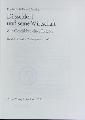 Seller image for Von den Anfngen bis 1860. Dsseldorf und seine Wirtschaft / Henning, Friedrich-Wilhelm ; 1. for sale by Antiquariat Bookfarm