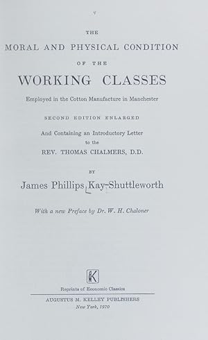 Seller image for The moral and physical condition of the working classes, employed in the cotton manufacture in Manchester. Reprints of economic Classics. for sale by Antiquariat Bookfarm