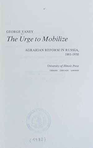 The urge to mobilize : agrarian reform in Russia, 1861-1930.