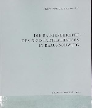 Imagen del vendedor de Baugeschichte des Neustadtrathauses in Braunschweig. Braunschweiger Werkstcke ; 51; Braunschweiger Werkstcke. a la venta por Antiquariat Bookfarm