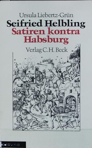 Bild des Verkufers fr Seifried Helbling : Satiren kontra Habsburg. zum Verkauf von Antiquariat Bookfarm