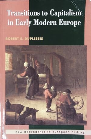 Imagen del vendedor de Transitions to capitalism in early modern Europe. New approaches to European history ; 10. a la venta por Antiquariat Bookfarm