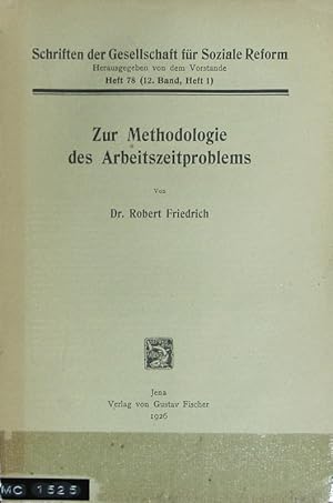 Bild des Verkufers fr Zur Methodologie des Arbeitszeitproblems. Schriften der Gesellschaft fr soziale Reform ; 78 = 12,1. zum Verkauf von Antiquariat Bookfarm