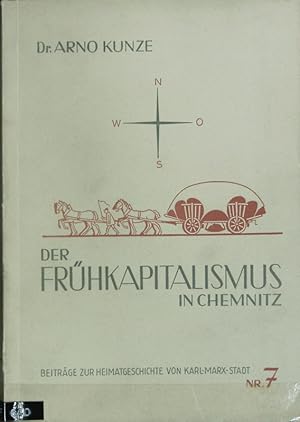 Bild des Verkufers fr Frhkapitalismus in Chemnitz : Forschungsergebnisse aus dem Stadtarchiv Karl-Marx-Stadt und anderen deutschen Archiven ; mit Urkunden, Regesten, Plnen und Bildern. Beitrge zur Heimatgeschichte von Karl-Marx-Stadt ; 7. zum Verkauf von Antiquariat Bookfarm