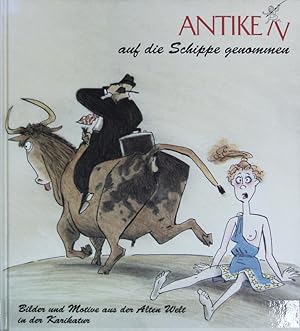 Bild des Verkufers fr Antiken auf die Schippe genommen : Bilder und Motive aus der Alten Welt in der Karikatur ; [eine Ausstellung der Winckelmann-Gesellschaft: Winckelmann-Museum Stendal, 25. Juli bis 13. September 1998; Documenta-Halle Kassel, 10. Februar bis 21. Mrz 1999; Staatliche Bcher- und Kupferstichsammlung, Greiz, Sommerpalais, 27. Mrz bis 16. Mai 1999]. zum Verkauf von Antiquariat Bookfarm