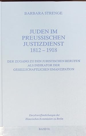 Bild des Verkufers fr Juden im preuischen Justizdienst 1812 - 1918 : der Zugang zu den juristischen Berufen als Indikator der gesellschaftlichen Emanzipation. Einzelverffentlichungen der Historischen Kommission zu Berlin ; 81. zum Verkauf von Antiquariat Bookfarm