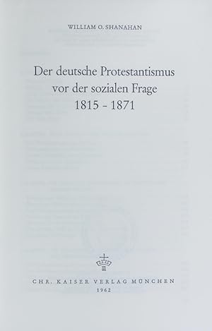Bild des Verkufers fr Der deutsche Protestantismus vor der sozialen Frage 1815 - 1871. zum Verkauf von Antiquariat Bookfarm