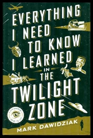 EVERYTHING I NEED TO KNOW I LEARNED IN THE TWILIGHT ZONE