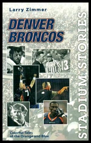 DENVER BRONCOS - Colorful Tales of the Orange and Blue