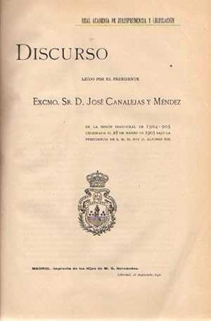 Imagen del vendedor de Discurso ledo por el Presidente Excmo. Sr. D. Jos Canalejas y Mndez En la sesin inaugural de 1904-905 celebrada el 28 de marzo de 1905 bajo la Presidencia de S.M. el Rey D. Alfonso XIII. a la venta por Librera Astarloa