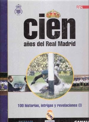 Imagen del vendedor de Cien Aos del Real Madrid, 6. 100 historias, intrigas y revelaciones (I) a la venta por SOSTIENE PEREIRA
