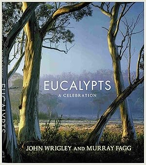 Seller image for Eucalypts. A Celebration. for sale by Muir Books -Robert Muir Old & Rare Books - ANZAAB/ILAB