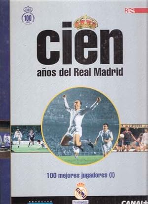 Imagen del vendedor de Cien Aos del Real Madrid, 1. 100 mejores jugadores (I) a la venta por SOSTIENE PEREIRA