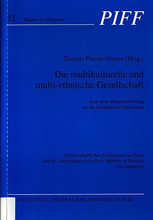 Bild des Verkufers fr Die multikulturelle und multi-ethnische Gesellschaft Eine neue Herausforderung an die europische Verfassung ; Wissenschaftliches Kolloquim zu Ehren des 60. Geburtstages von Peter Hberle in Disentis (Graubnden) zum Verkauf von avelibro OHG