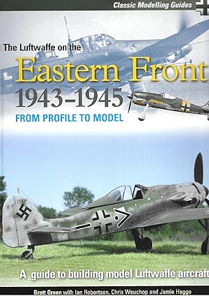 Bild des Verkufers fr The Luftwaffe on the Eastern Front 1943-1945: From Profile to Model zum Verkauf von Allen Williams Books