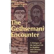 Seller image for Gethsemani Encounter A Dialogue on the Spiritual Life by Buddhist and Christian Monastics for sale by eCampus