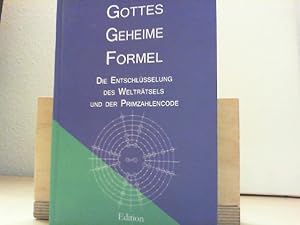 Seller image for Gottes geheime Formel. - Die Entschlsselung des Weltrtsels und der Primzahlencodes. for sale by Antiquariat im Schloss