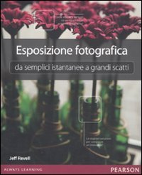 Imagen del vendedor de Esposizione fotografica da semplici istantanee a grandi scatti a la venta por MULTI BOOK