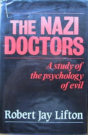 Seller image for The Nazi Doctors, Medical Killing and the Psychology of Genocide for sale by CHAPTER TWO