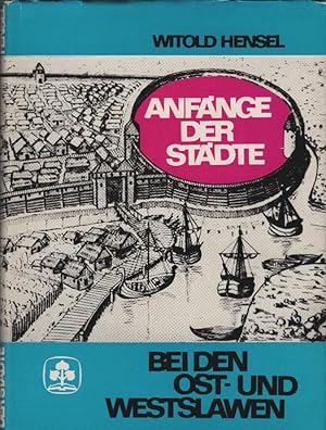 Image du vendeur pour Anfnge der Stdte bei den Ost- und Westslawen. Dt. Ausg. bes. von Paul Nowotny / Institut fr Sorbische Volksforschung in Bautzen: Spisy Instituta za Serbski Ludospyt w Budyšinje ; 30 mis en vente par Schrmann und Kiewning GbR