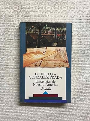 Seller image for Ensayistas de Nuestra America. Tomo II. De Bello a Gonzlez Prada for sale by Campbell Llibres