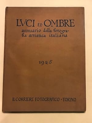 Luci ed ombre. Annuario della fotografia artistica italiana.