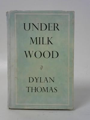 Bild des Verkufers fr Under Milk Wood: a Play for Voices zum Verkauf von World of Rare Books