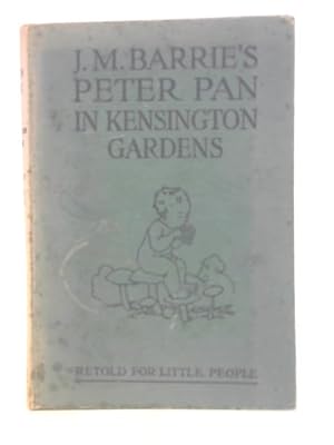 Bild des Verkäufers für J M Barrie's Peter Pan in Kensington Gardens zum Verkauf von World of Rare Books