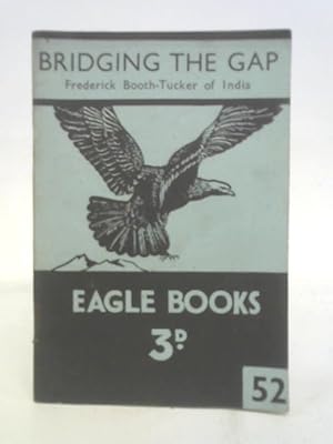 Seller image for Bridging the Gap: Frederick Booth-Tucker of India for sale by World of Rare Books