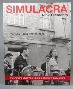 Bild des Verkufers fr Simulcra. The 1955-1965 Photographs of Nick Clements. Designed and Edited by Dan Black. Text Edited by Stephen Brown zum Verkauf von Bow Windows Bookshop (ABA, ILAB)