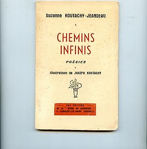 CHEMINS INFINIS . POÉSIES . . Illustrations de Joseph Koutachy
