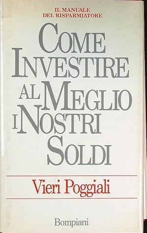 Image du vendeur pour Come investire al meglio i nostri soldi mis en vente par Librodifaccia