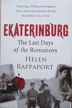 Seller image for Ekaterinburg the last days of The Romanovs for sale by CHAPTER TWO