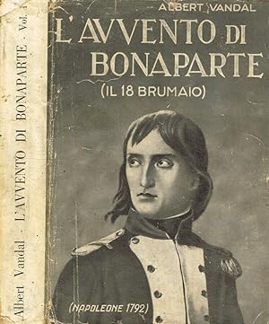 Bild des Verkufers fr L'Avvento di Bonaparte (il 18 brumaio). Vol.I zum Verkauf von Biblioteca di Babele
