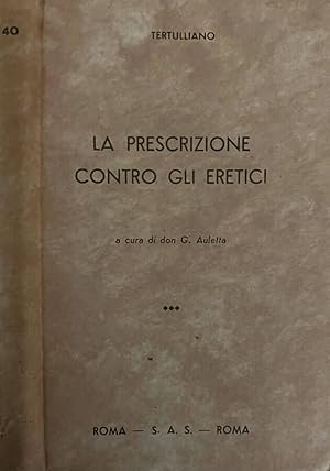 Bild des Verkufers fr La prescrizione contro gli eretici zum Verkauf von Biblioteca di Babele