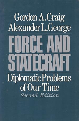 Seller image for Force and Statecraft. Diplomatic Problems of Our Time. for sale by Fundus-Online GbR Borkert Schwarz Zerfa