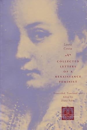 Immagine del venditore per Collected Letters of a Renaissance Feminist. The Other Voice in Early Modern Europe. venduto da Fundus-Online GbR Borkert Schwarz Zerfa