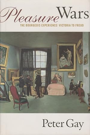 Pleasure Wars. Bourgeois Experience: Victoria to Freud - Vol 5.