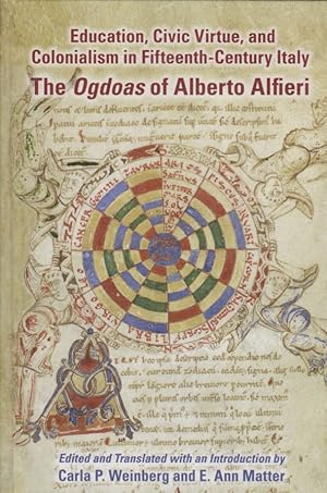 Seller image for Education, Civic Virtue, and Colonialism in Fifteenth-Century Italy: The Ogdoas of Alberto Alfieri. Volume 365 - Medieval and Renaissance Texts and Studies. for sale by Fundus-Online GbR Borkert Schwarz Zerfa
