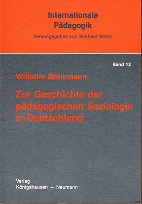 Zur Geschichte der pädagogischen Soziologie in Deutschland. Dogmenhistorische Studien zu ihrer En...