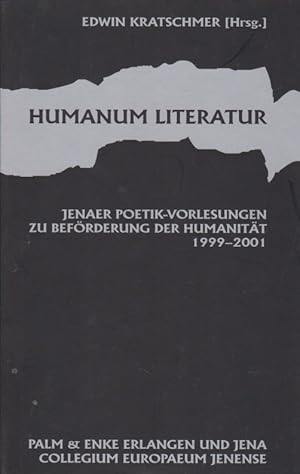 Imagen del vendedor de Humanum Literatur. Internationale Jenaer Poetik-Vorlesungen "Zu Befrderung der Humanitt" 1999-2001. a la venta por Fundus-Online GbR Borkert Schwarz Zerfa