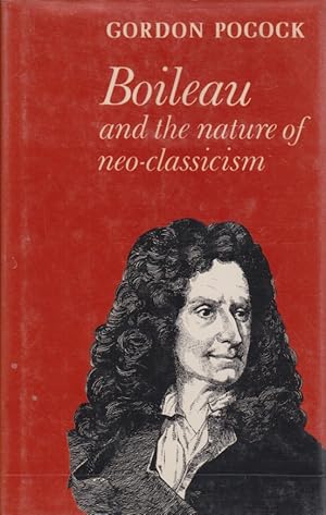 Seller image for Boileau and the Nature of Neoclassicism. Major European Authors Series. for sale by Fundus-Online GbR Borkert Schwarz Zerfa