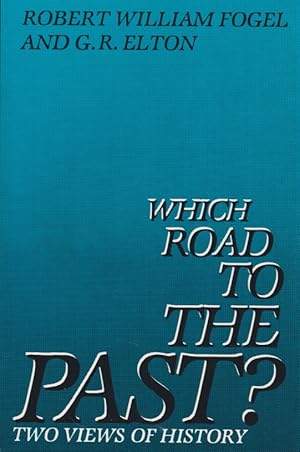 Imagen del vendedor de Which Road to the Past?: Two Views of History. a la venta por Fundus-Online GbR Borkert Schwarz Zerfa