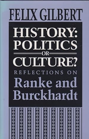 History: Politics or Culture? Reflections on Ranke and Burckhardt - Princeton Legacy Library, 1086.