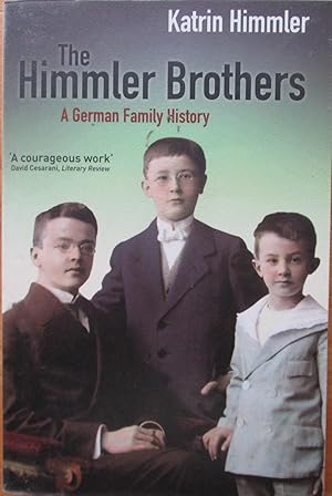 Bild des Verkufers fr The Himmler Brothers a German Family History zum Verkauf von CHAPTER TWO