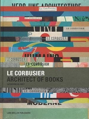 Bild des Verkufers fr Le Corbusier, Architect of Books : Catalogue of the exhibition at Centro per l'Arte Contemporanea Luigi Pecci, Prato, 2005, Museo d'arte Moderna e Comtemporanea - MART, Trento e. Rovereto, 2005 and Musee D'art moderne et Contemporain, Strasbourg, 2005/2006 zum Verkauf von AHA-BUCH GmbH