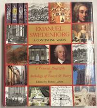 Immagine del venditore per Emanuel Swedenborg: A Continuing Vision A Pictorial Biography and Anthology of Essays and Poetry venduto da Riverow Bookshop