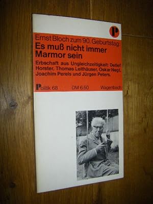 Bild des Verkufers fr Es mu nicht immer Marmor sein. Ernst Bloch zum 90. Geburtstag. Erbschaft und Ungleichzeitigkeit zum Verkauf von Versandantiquariat Rainer Kocherscheidt